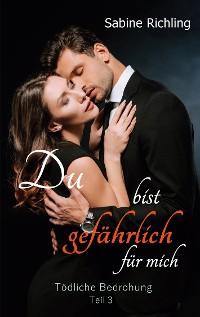 Cover Du bist gefährlich für mich - Tödliche Bedrohung Teil 3 von 4