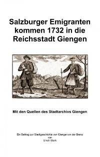 Cover Salzburger Emigranten kommen 1732 in die Reichsstadt Giengen