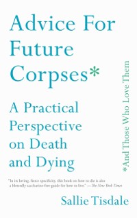 Cover Advice for Future Corpses (and Those Who Love Them)
