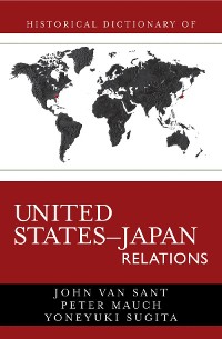 Cover Historical Dictionary of United States-Japan Relations