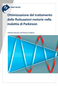 Cover Fast Facts: Ottimizzazione del trattamento delle fluttuazioni motorie nella malattia di Parkinson