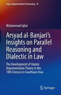 Cover Arsyad al-Banjari’s Insights on Parallel Reasoning and Dialectic in Law