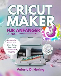 Cover Cricut Maker 3 fur Anfanger