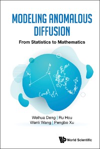 Cover MODELING ANOMALOUS DIFFUSION: FROM STATISTICS TO MATHEMATICS