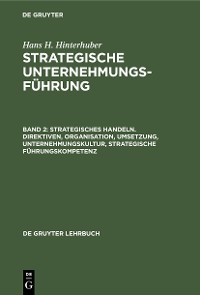 Cover Strategisches Handeln. Direktiven, Organisation, Umsetzung, Unternehmungskultur, strategische Führungskompetenz