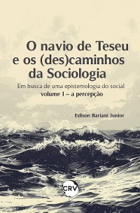 Cover O navio de teseu e os (des) caminhos da sociologia