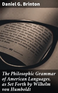 Cover The Philosophic Grammar of American Languages, as Set Forth by Wilhelm von Humboldt