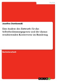 Cover Eine Analyse des Entwurfs für das Selbstbestimmungsgesetz und der daraus resultierenden Kontroverse im Bundestag