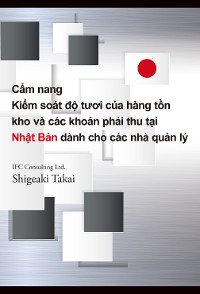 Cover Cẩm nang Kiểm soát độ tươi của hàng tồn kho và các khoản phải thu tại Nhật Bản dành cho nhà quản lý