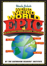 Cover Uncle John's Weird Weird World Epic