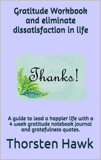 Cover Gratitude Workbook and eliminate dissatisfaction in life