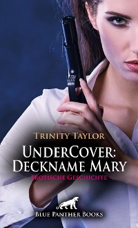 Cover UnderCover: Deckname Mary | Erotische Geschichte