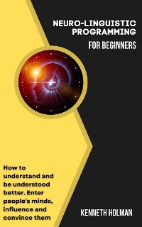 Cover Neuro-Linguistic Programming For Beginners