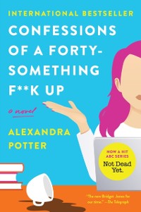 Cover Confessions of a Forty-Something F##k Up