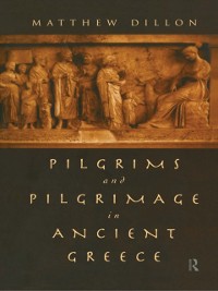 Cover Pilgrims and Pilgrimage in Ancient Greece