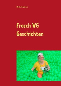 Cover Frosch WG Geschichten