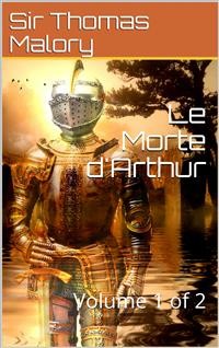 Cover Le Morte d'Arthur: Volume 1