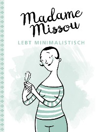 Cover Madame Missou lebt minimalistisch