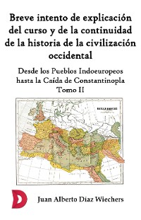 Cover Breve intento de explicación del curso y de la continuidad de la historia de la civilización occidental (Tomo II)