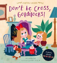 Cover Don't Be Cross, Goldilocks!