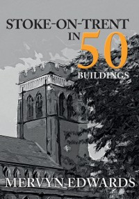 Cover Stoke-on-Trent in 50 Buildings