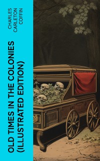 Cover Old Times in the Colonies (Illustrated Edition)