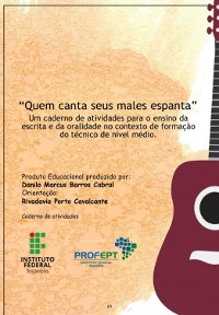 Cover Quem Canta Seus Males Espanta: Um Caderno De Atividades Para O Ensino Da Escrita E Da Oralidade No Contexto De Formação Do Técnico De Nível Médio