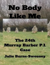 Cover No Body Like Me : The 24th Murray Barber P. I. Case