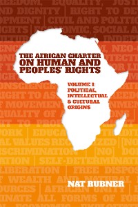 Cover The African Charter on Human and Peoples’ Rights Volume 1
