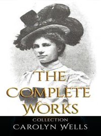 Cover Carolyn Wells: The Complete Works