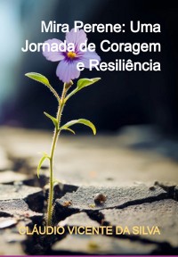 Cover Mira Perene: Uma Jornada De Coragem E Resiliência