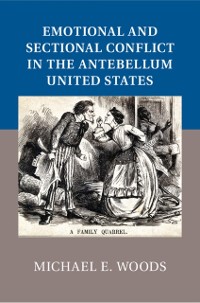 Cover Emotional and Sectional Conflict in the Antebellum United States