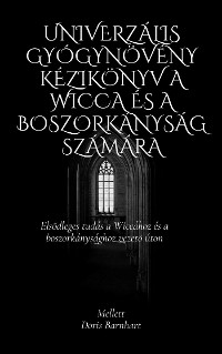 Cover Univerzális gyógynövény kézikönyv a wicca és a boszorkányság számára