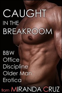Cover Caught in the Breakroom (BBW Office Discipline Older Man Erotica)