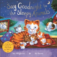 Cover Say Goodnight to the Sleepy Animals