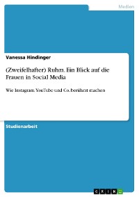 Cover (Zweifelhafter) Ruhm. Ein Blick auf die Frauen in Social Media