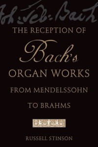 Cover Reception of Bach's Organ Works from Mendelssohn to Brahms