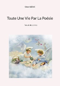 Cover Toute Une Vie Par La Poésie