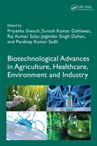 Cover Biotechnological Advances in Agriculture, Healthcare, Environment and Industry