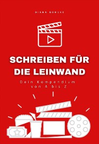 Cover Schreiben für die Leinwand - Dein Kompendium von A bis Z