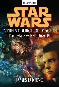Cover Star Wars. Das Erbe der Jedi-Ritter 19. Vereint durch die Macht