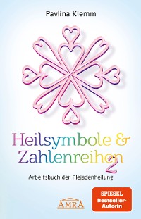 Cover Heilsymbole & Zahlenreihen Band 2: Das neue Arbeitsbuch der Plejadenheilung [von der SPIEGEL-Bestseller-Autorin]