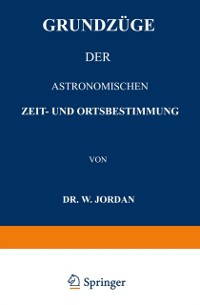 Cover Grundzüge der Astronomischen Zeit- und Ortsbestimmung