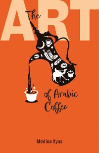 Cover The Art of Arabic Coffee
