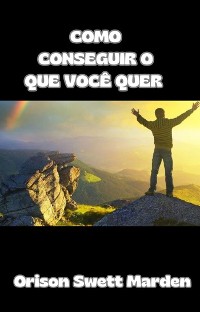 Cover Como conseguir o que você quer (traduzido)