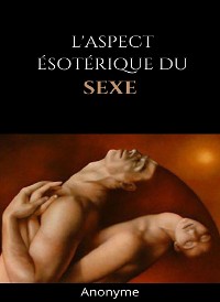 Cover L'aspect ésotérique du sexe (traduit)