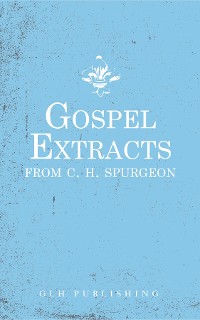 Cover Gospel Extracts from C. H. Spurgeon