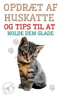 Cover Opdræt af Huskatte og Tips til at Holde dem Glade