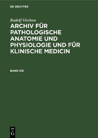 Cover Rudolf Virchow: Archiv für pathologische Anatomie und Physiologie und für klinische Medicin. Band 219