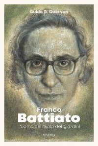Cover Franco Battiato. L'uomo dell'isola dei giardini